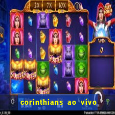 corinthians ao vivo multi canais